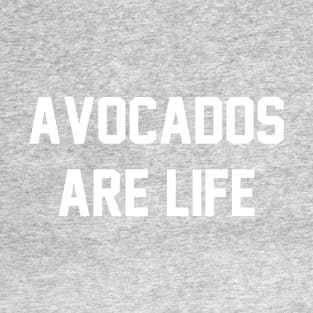 Avocados Are Life T-Shirt